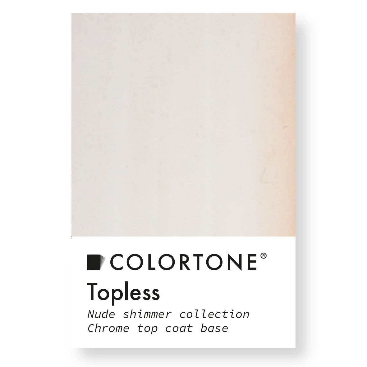 Topless - Nude Shimmer Collection | Colortone