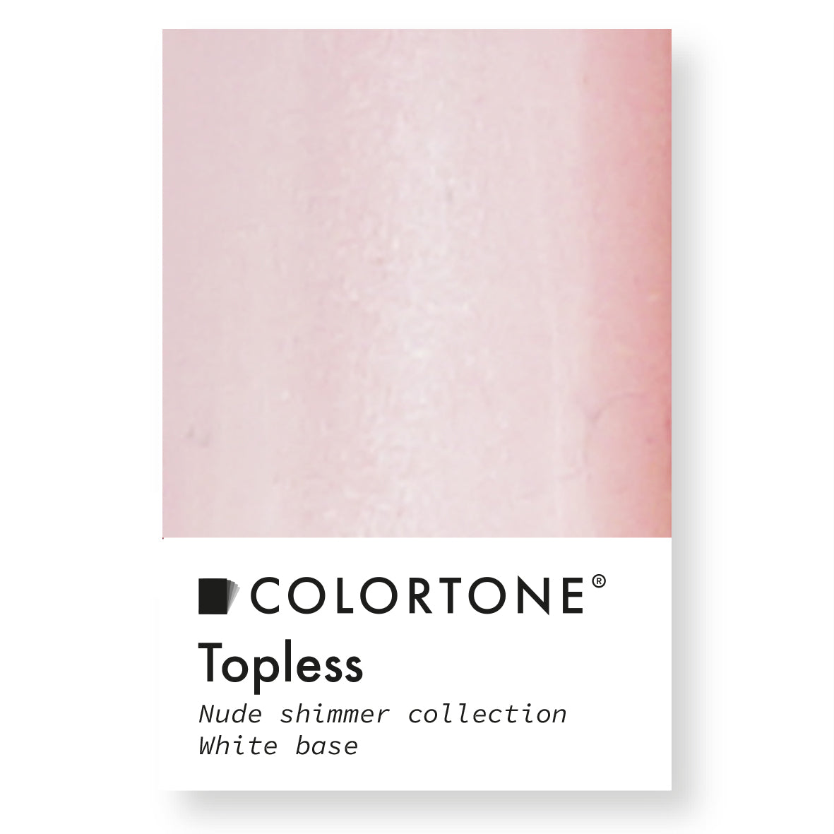 Topless - Nude Shimmer Collection | Colortone